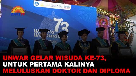 UNWAR GELAR WISUDA KE 73 UNTUK PERTAMA KALINYA MELULUSKAN DOKTOR DAN