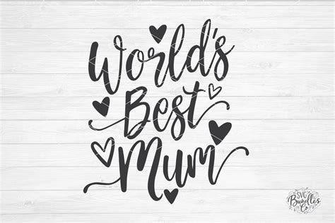 Worlds Best Mum Mothers Day Svg Dxf Png 567258 Cut Files