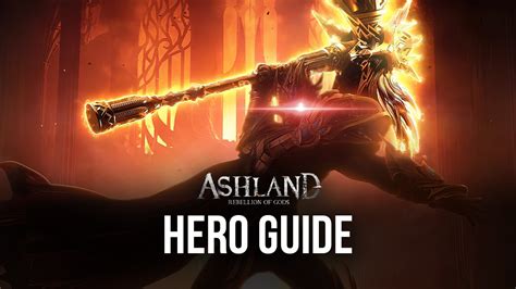 Ashland Rebellion Of Gods A Guide To Your Hero Bluestacks