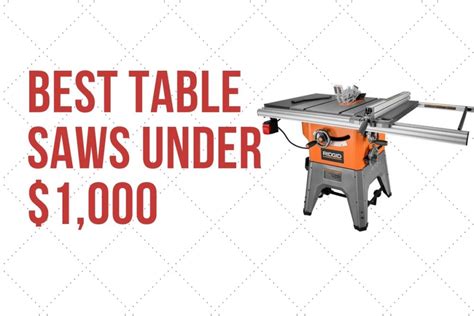 Best Table Saw Under 1000 August 2020 Product Review