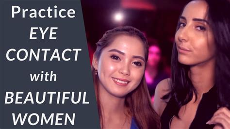 Practice Eye Contact With Beautiful Women Youtube