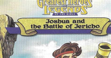 Greatest Heroes And Legends Of The Bible Joshua And The Battle Of Jericho