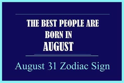 August 31 Zodiac Sign August 31st Zodiac Personality Love
