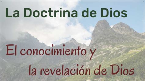 La Doctrina De Dios Introducción El Conocimiento Y La Revelación De