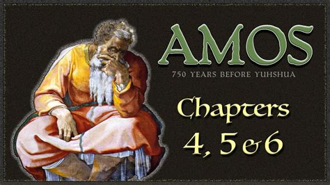 The Book Of Amos Chapters 4 5 And 6 Youtube