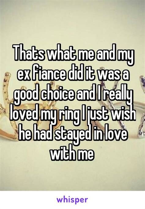 Thats What Me And My Ex Fiance Did It Was A Good Choice And I Really Loved My Ring I Just Wish