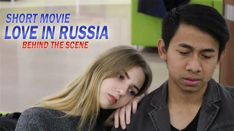 Short Movie Love In Russia Behind The Scene Youtube