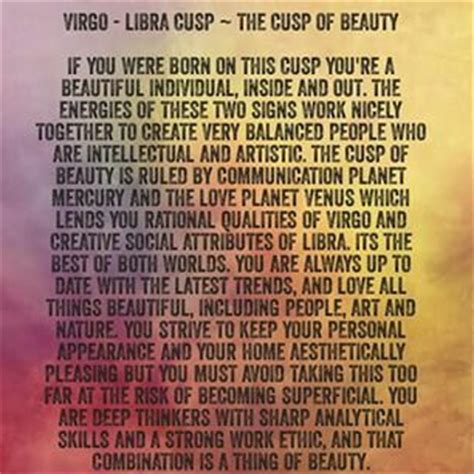 Meanings will be revealed as you deepen your connection with it. Virgo Libra Cusp | Virgo libra cusp, Leo virgo cusp, Libra ...