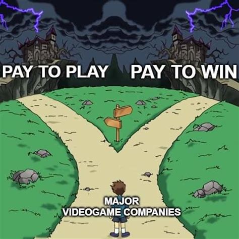 Pay To Play Is Superior Because No Microtransactions Meme Subido Por