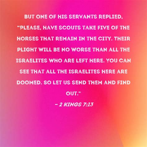 2 Kings 713 But One Of His Servants Replied Please Have Scouts Take