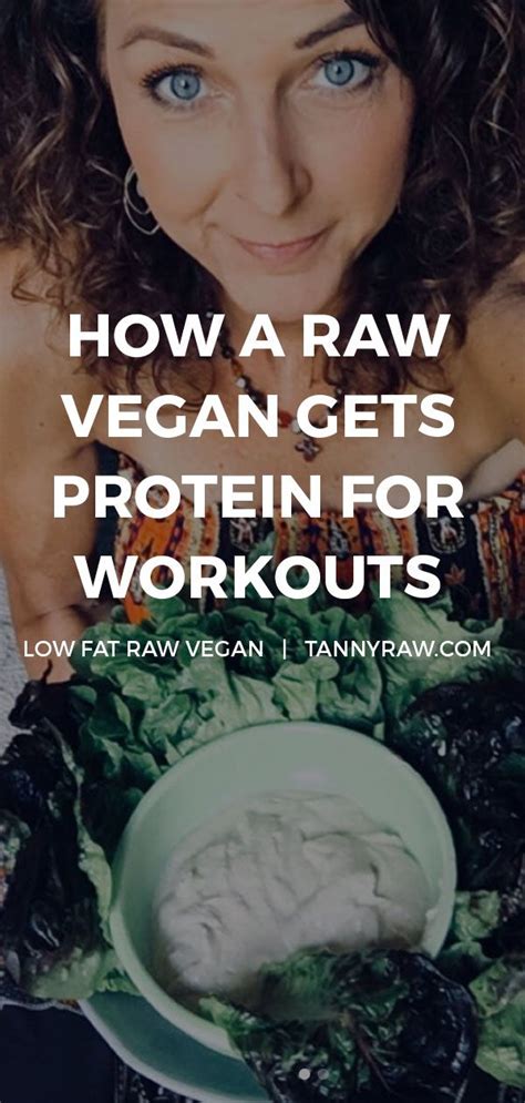 How A Raw Vegan Gets Protein For Workouts Tanny Raw Raw Vegan