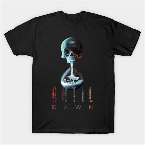 Until Dawn Skull Hourglass Skull T Shirt Teepublic