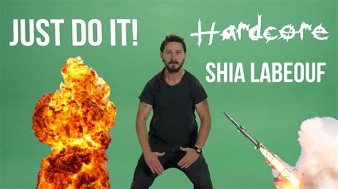 Hardcore Shia Labeouf Just Do It Youtube