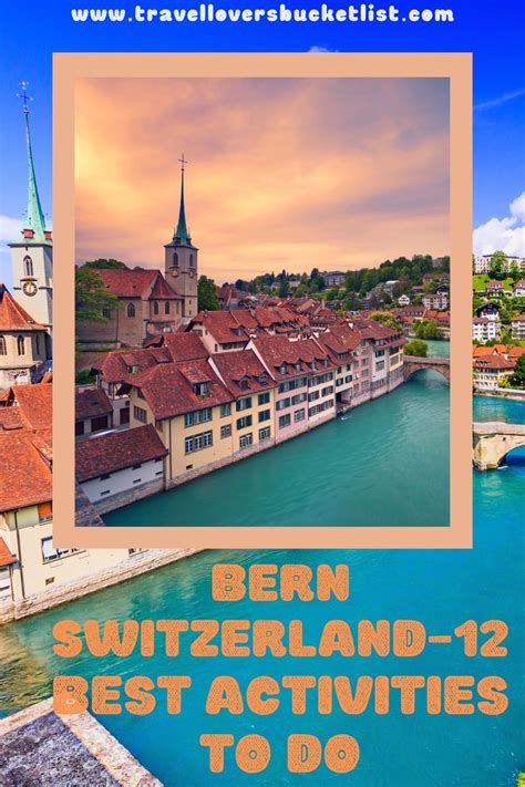 The City Of Bern In Switzerland 12 Best Activities To Do In 2022