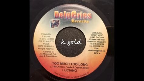 luciano too much too long delperies 7 w version 2005 hard drugs riddim youtube