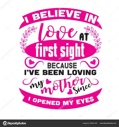 Lettering Believe Love First Sight Because Been Loving Mother Opened