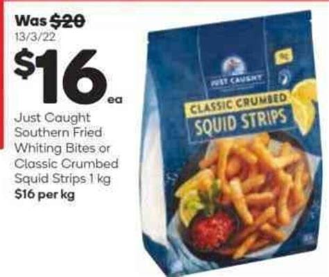 Just Caught Southern Fried Whiting Bites Or Classic Crumbed Squid Strips Kg Offer At Woolworths