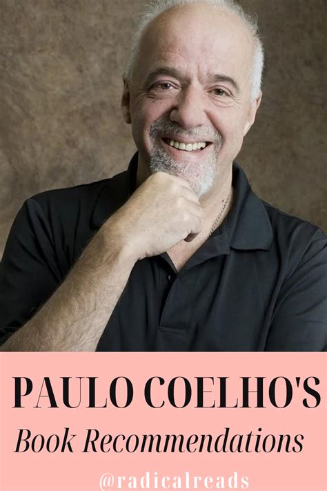 Paulo Coelhos Book Recommendations Radical Reads Top Books I Love