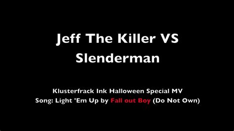 Jeff The Killer Vs Slenderman Youtube