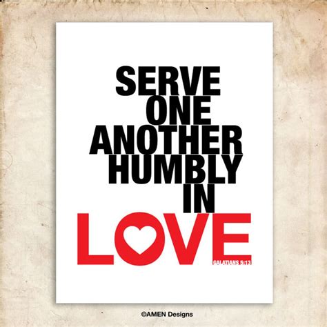 Serve One Another Humbly In Love Galatians 513 8x10in Diy Printable