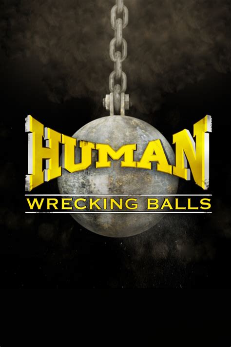 Human Wrecking Balls Where To Watch And Stream Tv Guide