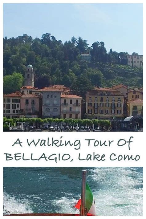 A Walking Tour Of Bellagio On Lake Como In The Italian Lakes Travel