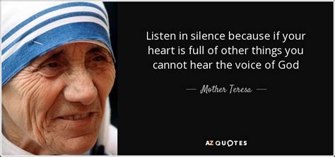 Mother Teresa Quote Listen In Silence Because If Your