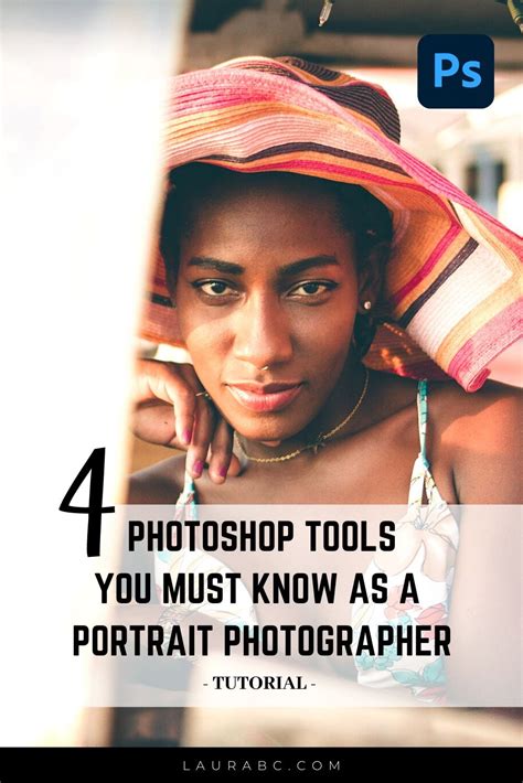 Photoshop Tools You Must Know As A Portrait Photographer Photography