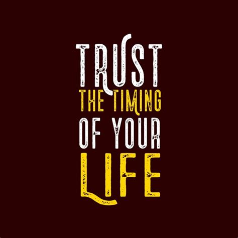 Premium Vector Motivation Quotes Typography Trust The Timing Of Your Life