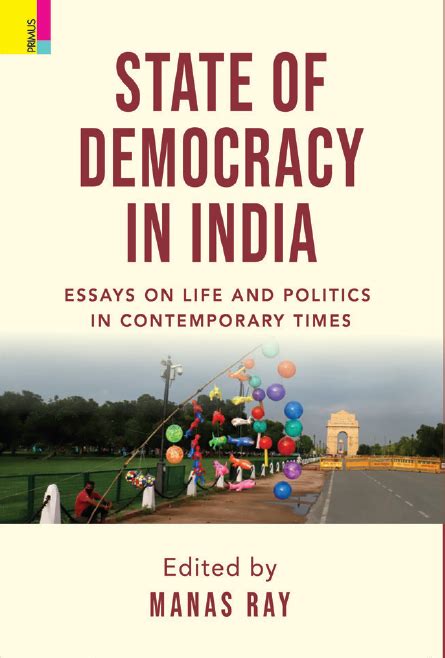 State Of Democracy In India Essays On Life And Politics In