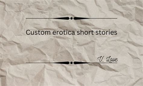 write custom erotica smut nsfw short stories by v love fiverr