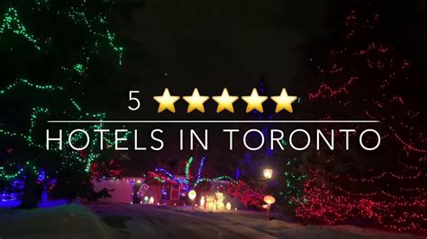 Top Five Star Hotels In Toronto Canada Hotelsincanada 5 Star