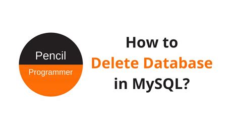 How To Delete A Database In Mysql Pencil Programmer