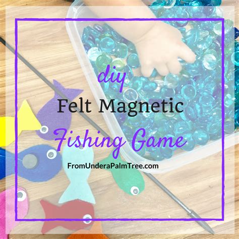 Diy Felt Magnetic Fishing Game From Under A Palm Tree