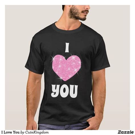 I Love You T Shirt Love T Shirt Shirt Designs Shirts