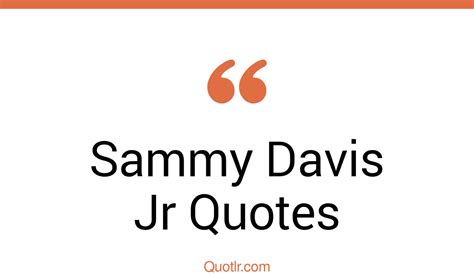 9 Jittery Sammy Davis Jr Quotes That Will Unlock Your True Potential