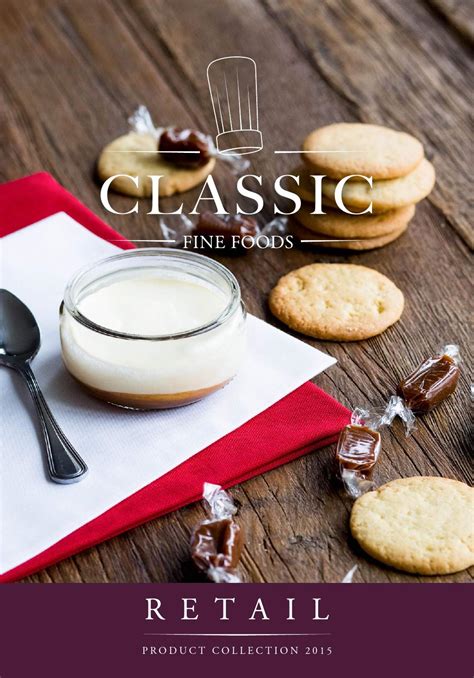Classic Fine Foods Product Collection 2015 Retail By Classic Fine Foods Issuu