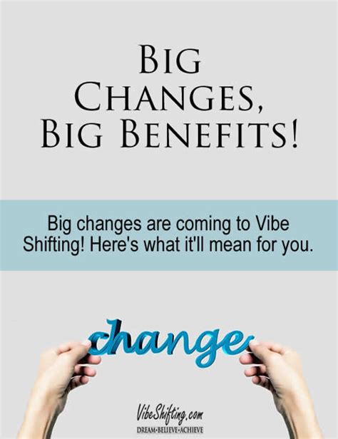 Big Changes Big Benefits Vibe Shifting