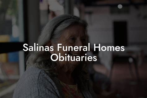 Salinas Funeral Homes Obituaries - Eulogy Assistant