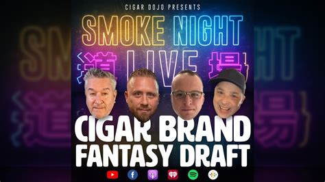 Smoke Night Live Cigar Brand Fantasy Draft Youtube