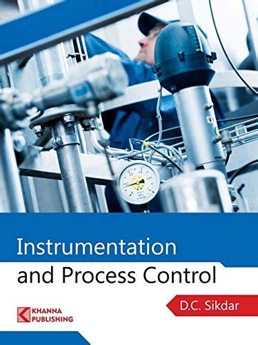 Instrumentation And Process Control By Dc Sikdar Goodreads
