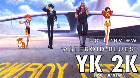 Cowboy Bebop Ep 1 Review Asteroid Blues Youtube