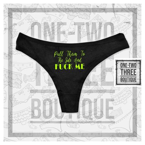 Pull Them To The Side And Fuck Me Thong Etsy
