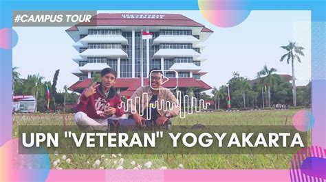Campus Tour Universitas Pembangunan Nasional Veteran Yogyakarta Upn Kampus Para Pejuang