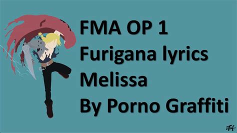 Full Metal Alchemist Opening Furigana Lyrics Melissa By Porno Graffiti YouTube