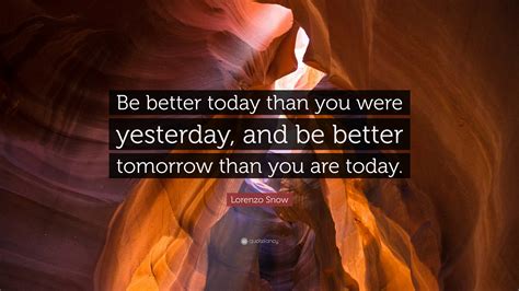 Be Better Today Than You Were Yesterday Quote Be Better Than You Were