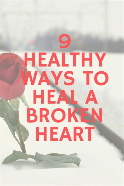9 Healthy Ways To Heal A Broken Heart In 2020 Healing A Broken Heart