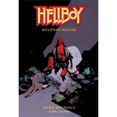 Hellboy 4 Különös Helyek Vad Virágok Könyvműhely