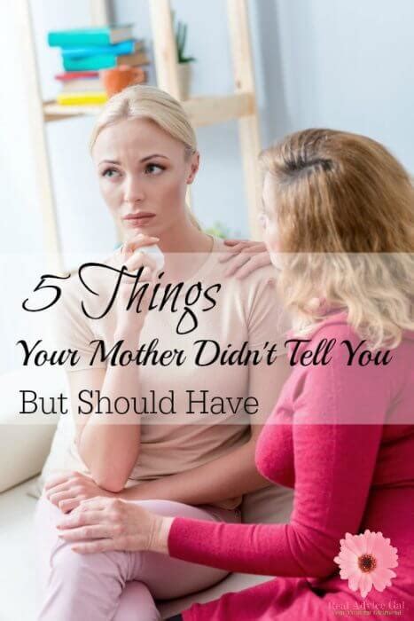 Things Your Mother Didn T Tell You But Should Have Real Advice Gal