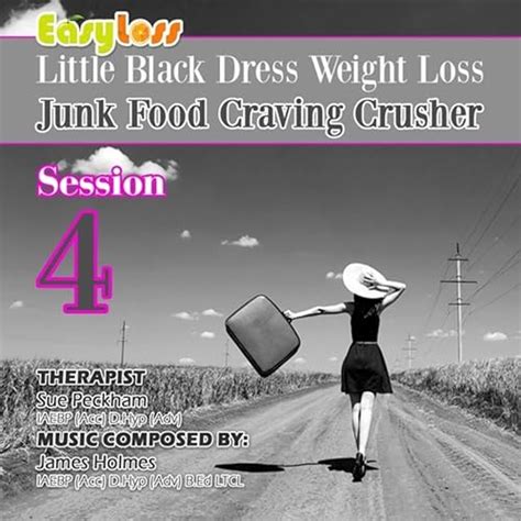 Junk Food Craving Crusher Little Black Dress Weight Loss System Session 4 By Sue Peckham